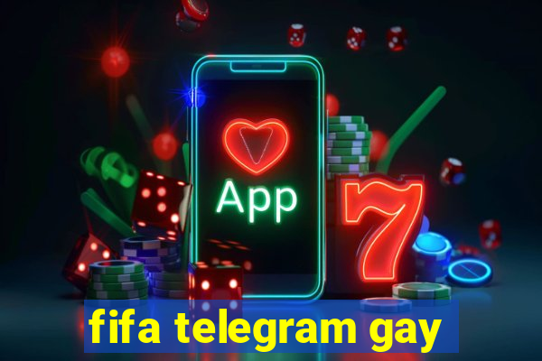 fifa telegram gay